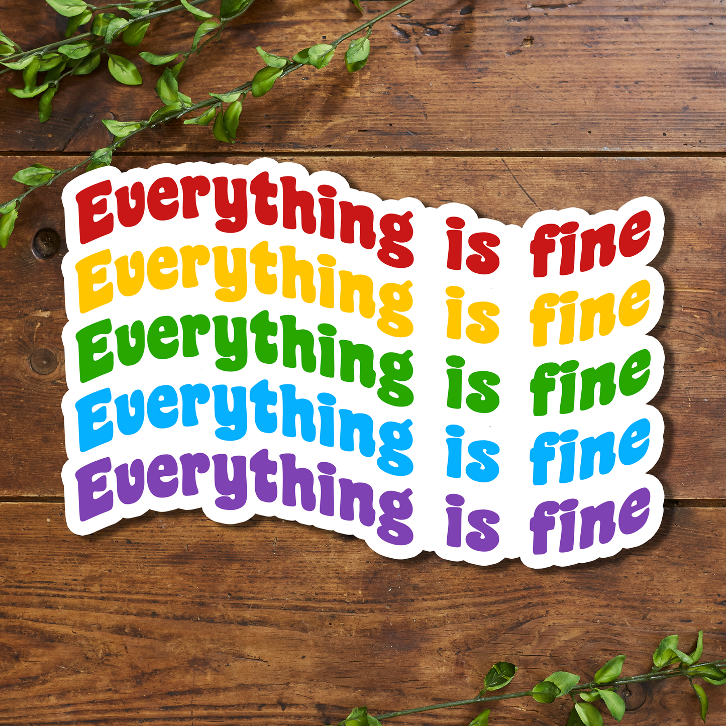 Everything Is Fine Vinyl Sticker