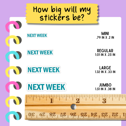 Next Week Bold Text Sticker Sheet - Customizable