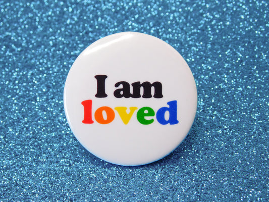 I Am Loved Pinback Button