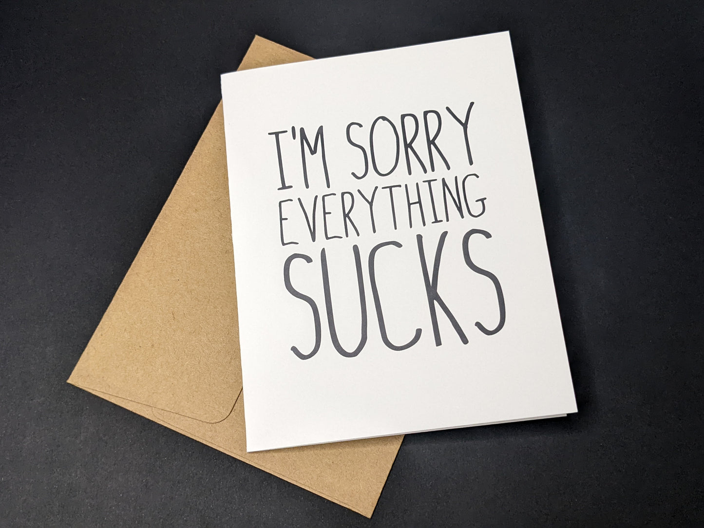 Sorry Everything Sucks Card